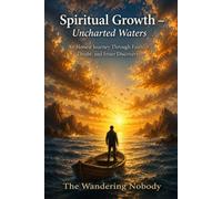 Spiritual Growth - Uncharted Waters: An Honest Journey through Faith, Doubt, and Inner Discovery