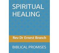 SPIRITUAL HEALING: BIBLICAL PROMISES