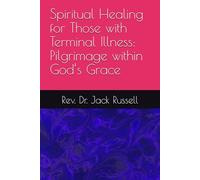 Spiritual Healing for Those with Terminal Illness: Pilgrimage within God’s Grace