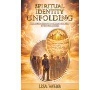 Spiritual Identity Unfolding: Prophetic Visions to Awaken Identity in the Final Hour
