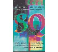 Spiritual Intelligence: The Ultimate Intelligence