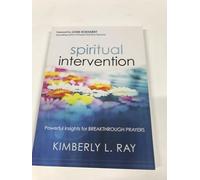 Spiritual Intervention: Powerful Insights for Breakthrough Prayers