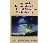 Spiritual Interventions in Child and Adolescent Psychotherapy