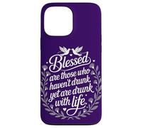 Spiritual Intoxication | Drunk Without Drinking Motivational Case for iPhone 13 Pro Max