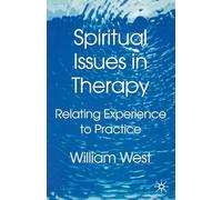 Spiritual Issues in Therapy: Relating Experience to Practice