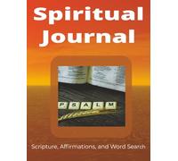 Spiritual Journal: Moments of Prayer , Praise, and Reflection, Affirmations, Guided Prompts & Bible Verse Word Search Puzzles, 8.5" X11", 120 pages