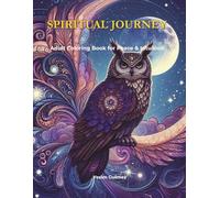 SPIRITUAL JOURNEY: Coloring Book for Peace, Intuition & Stress Relief - 40 Mystical Mandalas with Affirmations