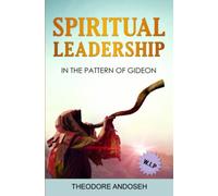 Spiritual Leadership in The Pattern of Gideon: 19 (Other Books)