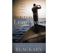 Spiritual Leadership: Moving People on to God's Agenda