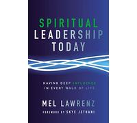 Spiritual Leadership Today – Having Deep Influence in Every Walk of Life – Harper Collins Publishers