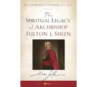 Spiritual Legacy of Archbishop Fulton J. Sheen