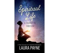 Spiritual Life, a Journey to Freedom: A True Account of a Working Medium