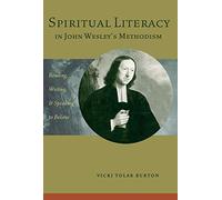 Spiritual Literacy in John Wesley's Methodism: Reading, Writing, and Speaking to Believe (Studies in Rhetoric & Religion)