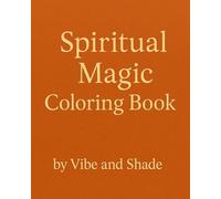 Spiritual Magic Coloring Book: Relaxing Illustrations Inspired by Spirituality, Culture & Divine Art