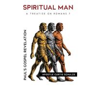 Spiritual Man: Paul's Gospel Revelation