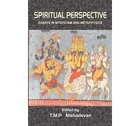 Spiritual Perspective: Essays In Mysticism And Metaphysics