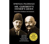 Spiritual Pilgrimage: Mr. Gurdjieff's Father's Grave