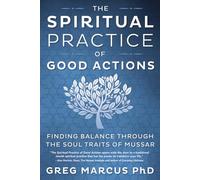 Spiritual Practice of Good Actions: Finding Balance Through the Soul Traits of Mussar