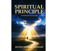 Spiritual Principles: Guidelines for Living