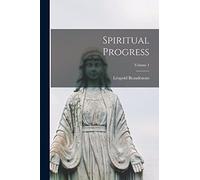 Spiritual Progress; Volume 1