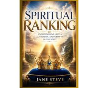 Spiritual Ranking: Understanding Dimensions, Authority, and Growth in the Spirit
