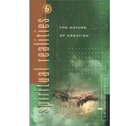Spiritual Realities Volume 6: The Nature of Creation