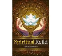 Spiritual Reiki: Channel Your Intuitive Abilities for Energy Healing
