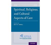 Spiritual, Religious, and Cultural Aspects of Care (Hpna Palliative Nursing Manuals)