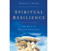 Spiritual Resilience: 30 Days to Refresh Your Soul