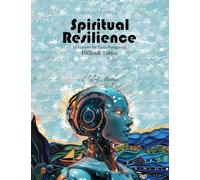Spiritual Resilience: Lessons for the Spiritual and Emotional Growth of Teens