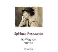 Spiritual Resistance: Ita Wegman, 1933-1935