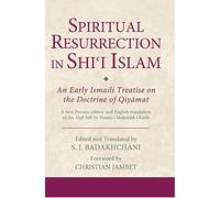 Spiritual Resurrection in Shi'i Islam: An Early Ismaili Treatise on the Doctrine of Qiyamat (Ismaili Texts and Translations)