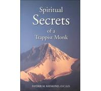 Spiritual Secrets of a Trappist Monk