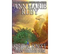 Spiritual Songs V: Dawn Through Dusk (Spiritual Songs Collection)