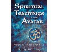 Spiritual Teachings of the Avatar: Ancient Wisdom for a New World