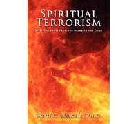 Spiritual Terrorism – Spiritual Abuse From The Womb To The Tomb – AuthorHouse