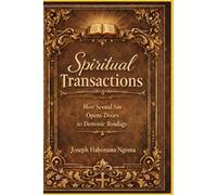 Spiritual Transactions: How Sexual Sin Opens Doors to Demonic Bondage