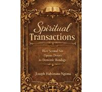 Spiritual Transactions: How Sexual Sin Opens Doors to Demonic Bondage