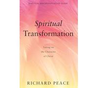 Spiritual Transformation: Taking on the Character of Christ (Spiritual Disciplines Study Guide)