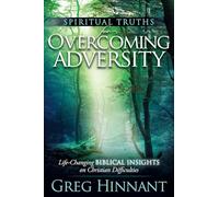 Spiritual Truths for Overcoming Adversity: Life-Changing Biblical Insights on Christian Difficulties