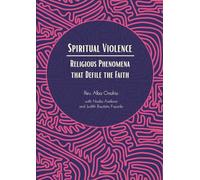 Spiritual Violence: Religious Phenomena that Defile the Faith