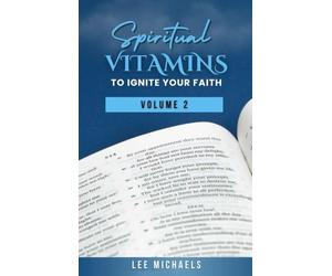 Spiritual Vitamins to Ignite Your Faith: 2