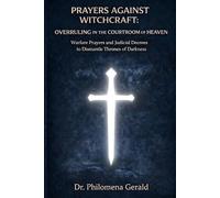 SPIRITUAL WARFARE AGAINST WITCHCRAFT: Daily Prayers and Healing