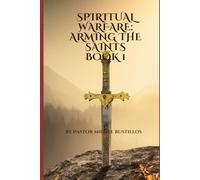 Spiritual Warfare: Arming the Saints: Book 1