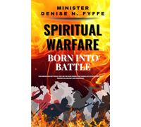 Spiritual Warfare: Born into Battle: 1 (Spiritual Warfare Series)