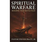 Spiritual Warfare: Building Your Battle Plan