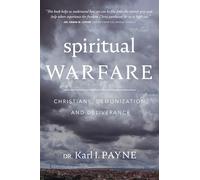 Spiritual Warfare: Christians, Demonization, and Deliverance