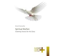 Spiritual Warfare: Claiming Victory for His Glory