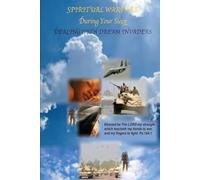 Spiritual Warfare During Your Sleep: Dealing With Dream Invaders vol. 1 (Dream Warfare)