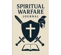 Spiritual Warfare Journal (Guided Edition): A 250-Page Christian Prayer and Reflection Journal for Strength, Victory, and Daily Battle Readiness